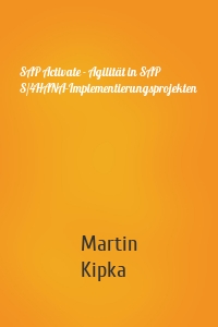 SAP Activate - Agilität in SAP S/4HANA-Implementierungsprojekten