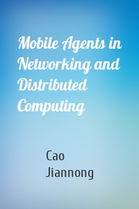 Mobile Agents in Networking and Distributed Computing