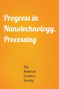 Progress in Nanotechnology. Processing