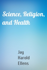 Science, Religion, and Health