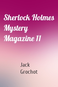 Sherlock Holmes Mystery Magazine 11