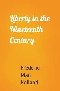 Liberty in the Nineteenth Century