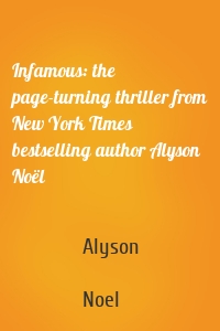 Infamous: the page-turning thriller from New York Times bestselling author Alyson Noël
