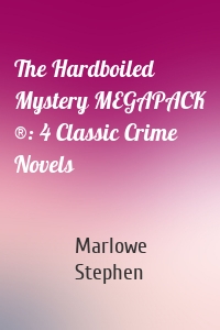 The Hardboiled Mystery MEGAPACK ®: 4 Classic Crime Novels