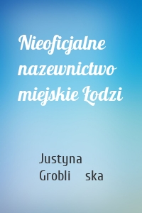 Nieoficjalne nazewnictwo miejskie Łodzi
