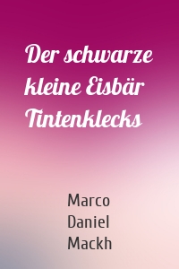 Der schwarze kleine Eisbär Tintenklecks