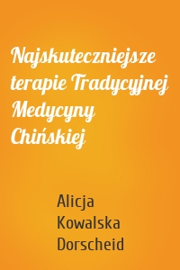 Najskuteczniejsze terapie Tradycyjnej Medycyny Chińskiej