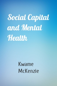 Social Capital and Mental Health