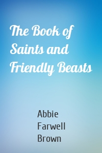 The Book of Saints and Friendly Beasts