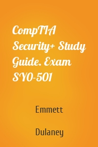 CompTIA Security+ Study Guide. Exam SY0-501