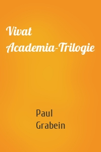 Vivat Academia-Trilogie