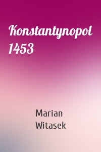 Konstantynopol 1453