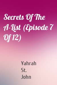 Secrets Of The A-List (Episode 7 Of 12)