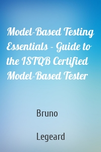 Model-Based Testing Essentials - Guide to the ISTQB Certified Model-Based Tester