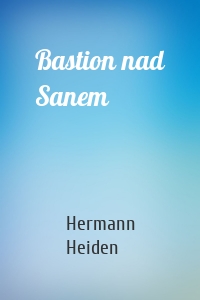 Bastion nad Sanem