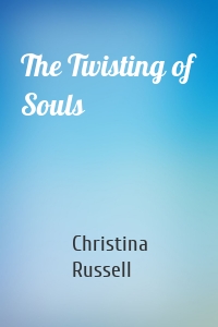 The Twisting of Souls