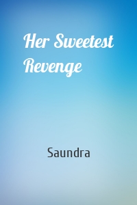 Her Sweetest Revenge