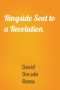 Ringside Seat to a Revolution