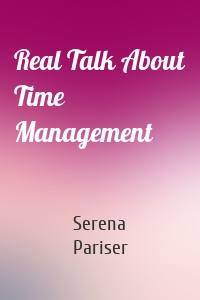Real Talk About Time Management