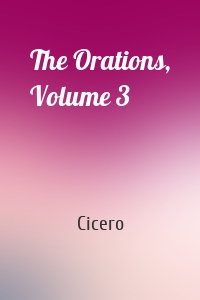 The Orations, Volume 3