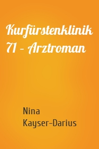 Kurfürstenklinik 71 – Arztroman
