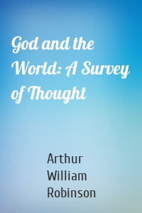 God and the World: A Survey of Thought