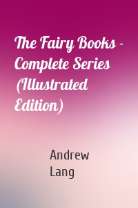 The Fairy Books - Complete Series (Illustrated Edition)