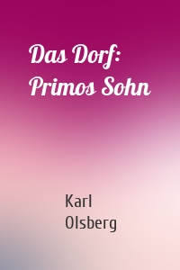 Das Dorf: Primos Sohn