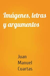 Imágenes, letras y argumentos