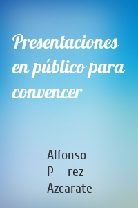 Presentaciones en público para convencer