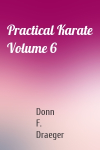 Practical Karate Volume 6