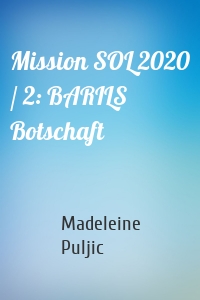 Mission SOL 2020 / 2: BARILS Botschaft