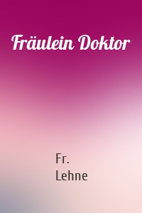 Fräulein Doktor