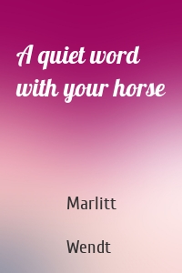 A quiet word with your horse