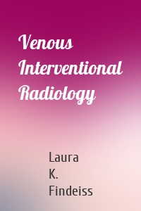 Venous Interventional Radiology