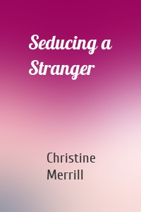 Seducing a Stranger