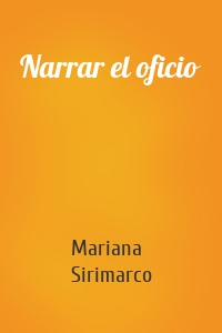 Narrar el oficio