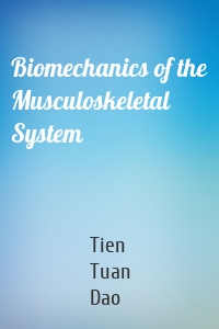 Biomechanics of the Musculoskeletal System