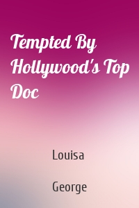 Tempted By Hollywood's Top Doc