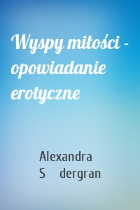 Wyspy miłości - opowiadanie erotyczne