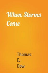 When Storms Come