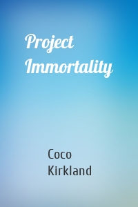 Project Immortality