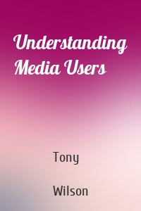 Understanding Media Users