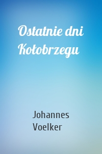 Ostatnie dni Kołobrzegu