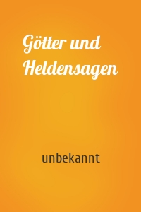 Götter und Heldensagen