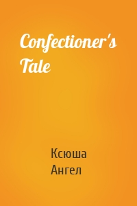 Confectioner's Tale