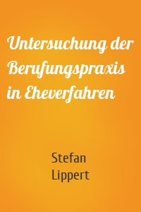 Untersuchung der Berufungspraxis in Eheverfahren