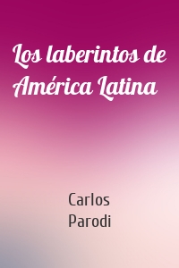 Los laberintos de América Latina