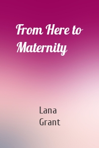 From Here to Maternity