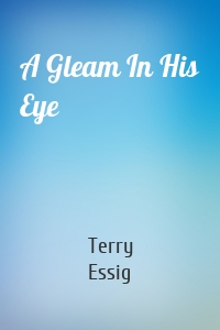 A Gleam In His Eye